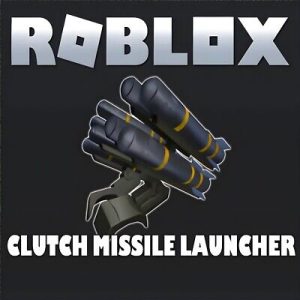 Roblox - Clutch Missile Launcher